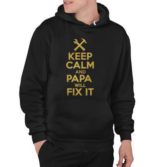 Fathers Day Handyman Gift Keep Calm And Papa Will Fix It Hoodie | Mazezy UK