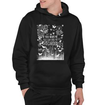 Find Me In The Garden Quote Funny Gardening Hoodie | Mazezy