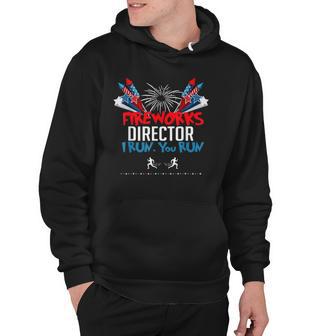 Fireworks Director If I Run You Run 4Th Of July Funny Hoodie - Thegiftio UK