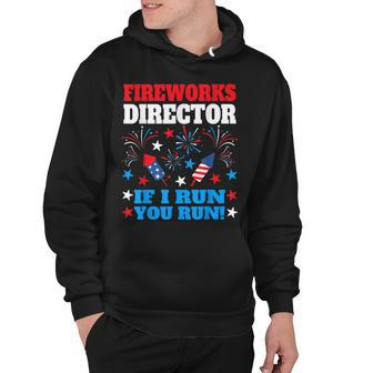 Fireworks Director If I Run You Run Funny 4Th Of July Men Hoodie - Seseable