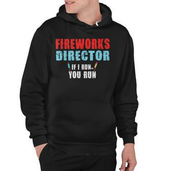 Fireworks Director If I Run You Run Funny Labor Day Hoodie - Thegiftio UK