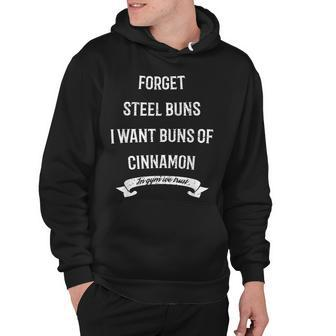 Forget Sl Buns I Want Buns Of Cinnamon Funny Hoodie - Thegiftio UK