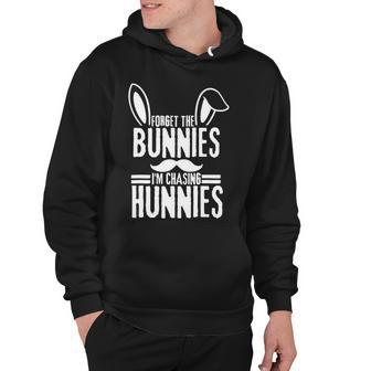 Forget The Bunnies Im Chasing Hunnies Funny Hoodie | Favorety