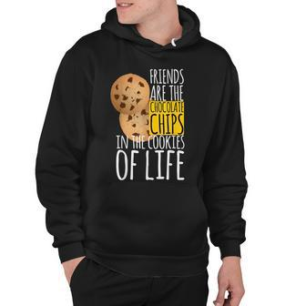 Friends Are Like Chocolate Chips Cookie T Birth Day Hoodie - Seseable
