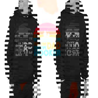 Full Time Dad Part Time Hooker Angler Fathers Day Fishing Hoodie | Mazezy