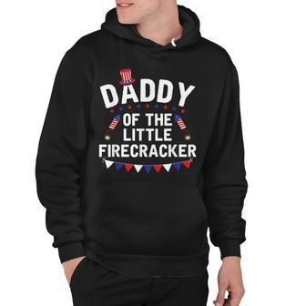 Funny 4Th Of July Daddy Of The Little Firecracker Birthday Hoodie - Seseable