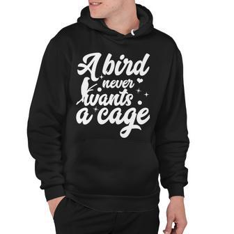 Funny Animal Bird A Bird Never Wants A Cage Lover Bird Hoodie | Favorety DE