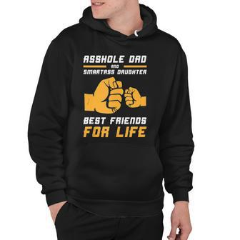 Funny Asshole Dad Smart Ass Daughter Best Friends For Life Hoodie - Thegiftio UK