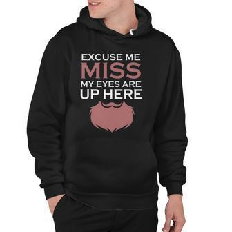 Funny Beard Man My Eyes Are Up Here Hoodie | Mazezy