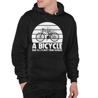 Funny Bicycle I Ride Fun Hobby Race Quote A Bicycle Ride Is A Flight From Sadness Hoodie | Favorety UK