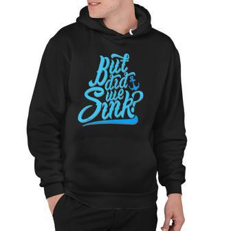 Funny Boat Nautical Lake But Did We Sink Hoodie | Mazezy