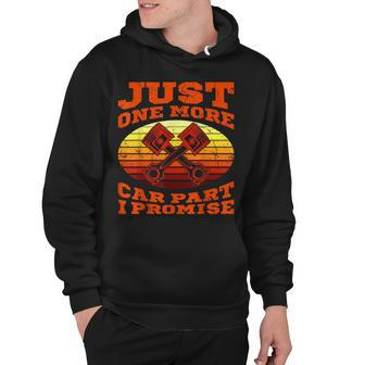 Funny Car Mechanic Tuning Just One More Car Part I Promise Hoodie - Thegiftio UK