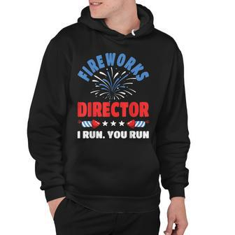 Funny Fireworks Director I Run You Run 4Th Of July Hoodie - Seseable
