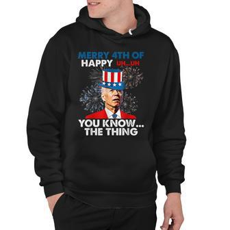 Funny Joe Biden Merry 4Th Of You KnowThe Thing 4Th Of July Hoodie - Seseable
