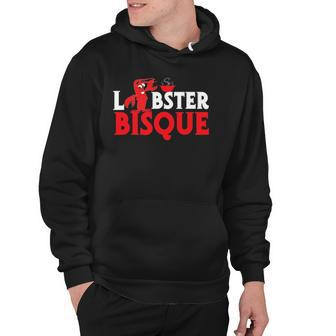 Funny - Lobster Bisque Lobster Lover Tee Hoodie | Mazezy