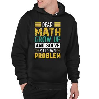 Funny Math Quote For Girls Boys Teens Men Women Dear Math Math Hoodie | Favorety AU