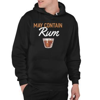 Funny May Contain Rum Drink Alcoholic Beverage Rum Hoodie | Mazezy