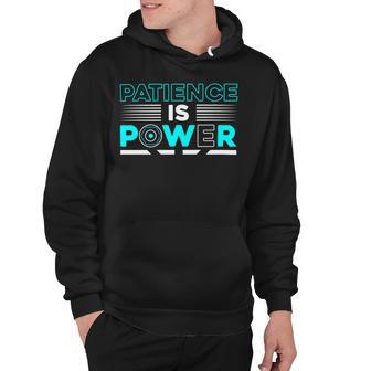 Funny Patience Is Power Hoodie | Favorety DE