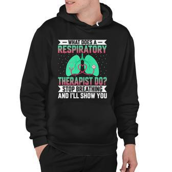 Funny Pulmonologist What Does A Respiratory Therapist Do Hoodie | Mazezy