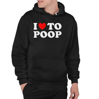 Funny Red Heart I Love To Poop Hoodie | Mazezy