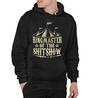 Funny Ringmaster Of The Shitshow Circus Staff Shit Show Hoodie | Favorety UK