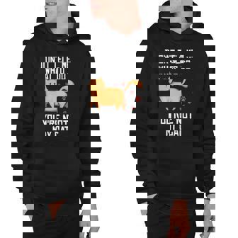 Funny Saying Dont Tell Me What To Do Youre Not My Cat Hoodie | Mazezy