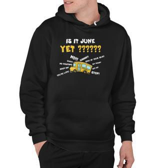 Funny School Bus Driver Gift Is It June Yet Hoodie | Mazezy AU