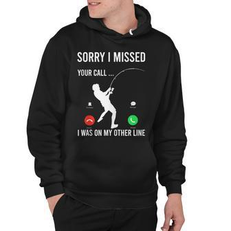 Funny Sorry I Missed Your Call Was On Other Line Men Fishing V3 Hoodie - Seseable