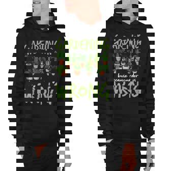 Gardening Because Murder Is Wrong - Gardeners Hoodie - Thegiftio