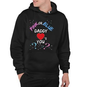 Gender Reveal For Dad Pink Or Blue Daddy Loves You Hoodie - Thegiftio UK