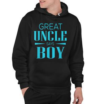 Gender Reveal Great Uncle Says Boy Matching Baby Party Hoodie - Thegiftio UK