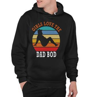 Girls Love The Dad Bod Hoodie | Favorety CA