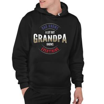 Grandpa Day Or Dad Knows A Lot But Grandpa Knows Everything Hoodie - Thegiftio UK