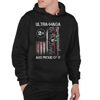 Gun Usa Flag Patriots Ultra Maga And Proud Of It Hoodie - Seseable