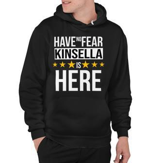 Have No Fear Kinsella Is Here Name Hoodie - Monsterry CA