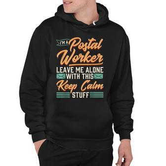 I Am A Postal Worker - Funny Mailman Mail Lady Mail Carrier Hoodie - Thegiftio UK