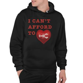 I Cant Afford To Love Lobster Hoodie | Mazezy