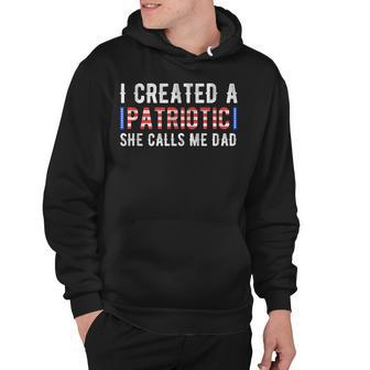I Created A Patriotic Calls Me Dad 4Th Of July Fathers Day Hoodie - Seseable