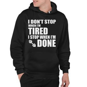 I Dont Stop When Im Tired C108 Gym T Workout Fitness Hoodie - Thegiftio UK