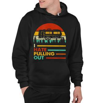 I Hate Pulling Out Camping Vintage Mountains Rv Camping Hoodie - Thegiftio UK