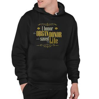 I Honor The Organ Donor Who Saved My Life An Organ Recipient Hoodie | Mazezy