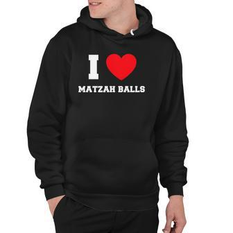 I Love Matzah Balls Lover Gift Hoodie | Mazezy