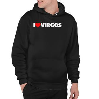 I Love Virgos I Heart Virgos Hoodie | Mazezy AU