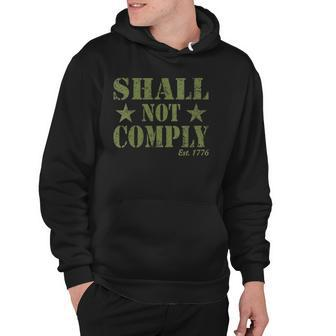 I Shall Not Comply Est 1776 Will Not Comply Distressed Hoodie - Thegiftio UK