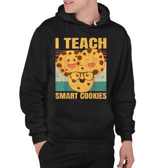 I Teach Smart Cookies - Funny Teacher - Sweet Cookie - Hoodie - Thegiftio UK