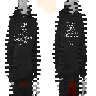 I Was Crazy Before Cats Funny Cat Meme Crazy About Cats Hoodie | Mazezy