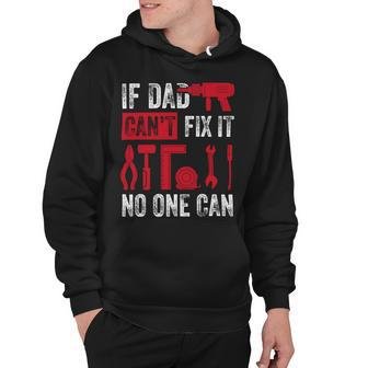 If Dad Cant Fix It No One Can Funny Mechanic & Engineer Hoodie - Monsterry CA
