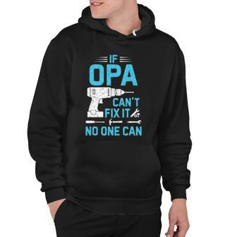 If Opa Cant Fix It No One Can Vintage Fathers Day Hoodie | Mazezy