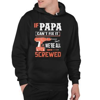 If Papa Cant Fix It Were All Screwed Essential Hoodie | Mazezy