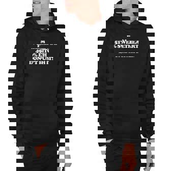 Im 51 Sweetheart 49 Bitch Dont Push It - Cute Funny Raglan Baseball Tee Hoodie | Mazezy